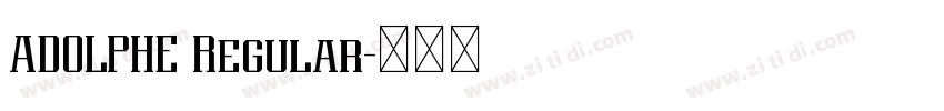 ADOLPHE Regular字体转换 ADOLPHE Regular字体转换